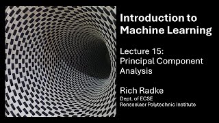 Introduction to Machine Learning Lecture 15: Principal Component Analysis