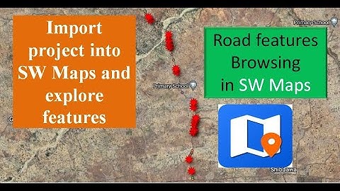 SW Maps: Import project into SW Maps and explore features