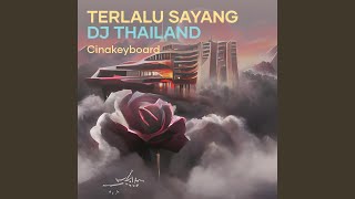 Terlalu Sayang Dj Thailand