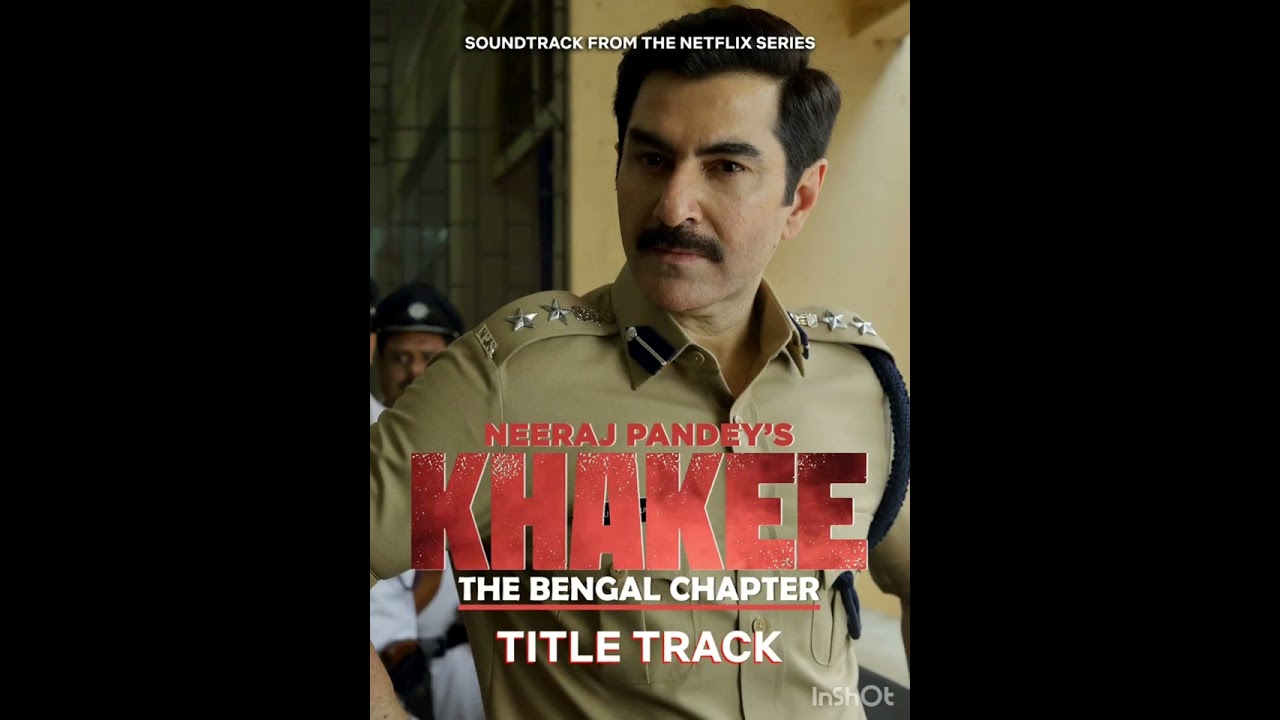 Khakee The Bengal Chapter Full Title Track (From 7 Episodes)