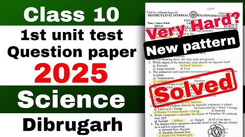 class 10 1st unit test General Science Question paper 2025 Dibrugarh district with solutions SEBA