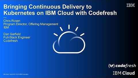 Bringing Continuous Delivery to Kubernetes on IBM Cloud