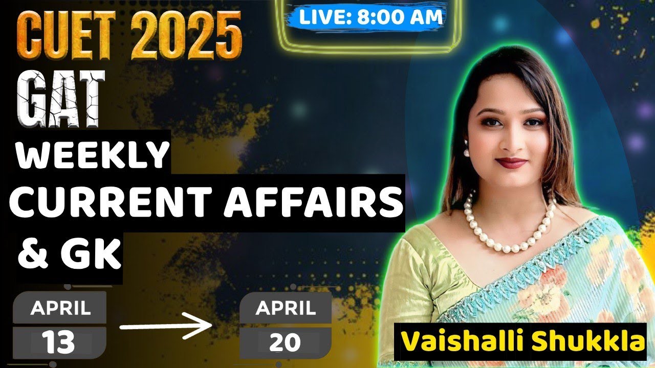 13 April to 20 April Daily Current Affairs for CUET 2025 | Important GK ...