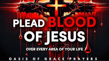 10 Powerful Prayers to Plead the Blood of Jesus to Transform Every Part of Your Life #jesus #prayer