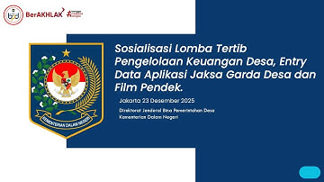 Sosialisasi Lomba Tertib Pengelolaan Keuangan Desa, Entry Data Aplikasi JaksaGardaDesa & Film Pendek