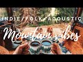 Best indiefolkacoustic chill playlist mountain hiking vibes