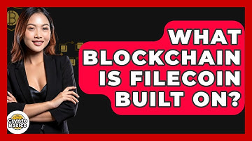 What Blockchain Is Filecoin Built On? - CryptoBasics360.com