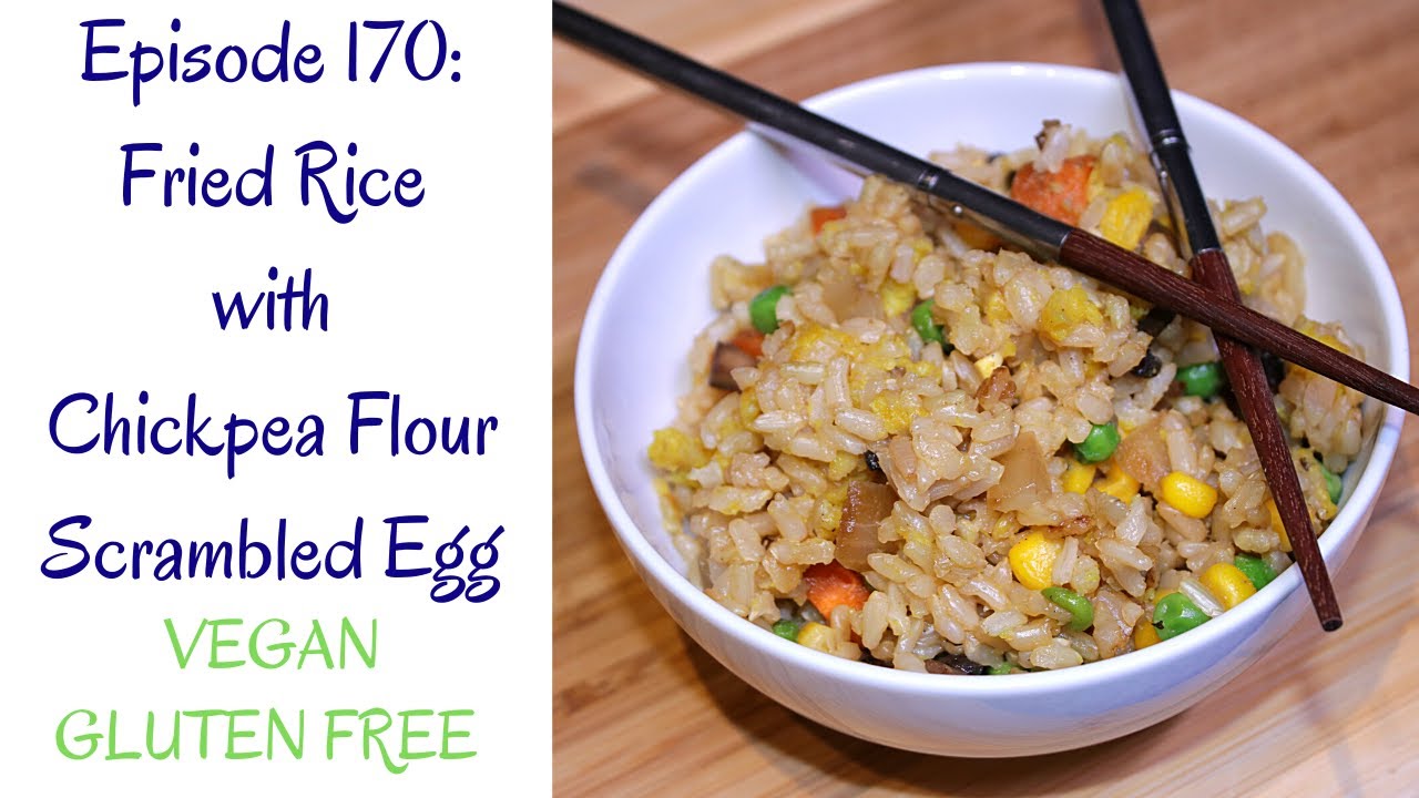 Fried Rice with Chickpea Flour Scrambled "Egg" (Vegan, Gluten Free, Egg