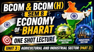 Unit 3 Agricultural and Industrial Sector Part 2 | Economy of Bharat | DU Sem 8 | Regular Ncweb Sol 
