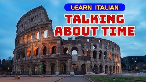 7-Telling Time in Italian | Learn Italian Beginners (A1): Talking of time| Useful Italian Phrases