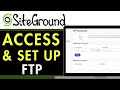 How to Access and Set Up Ftp with Siteground 2026 (FULL GUIDE)