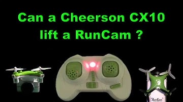 Can a Cheerson CX10 lift a RunCam ?