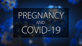 Pregnancy and COVID-19