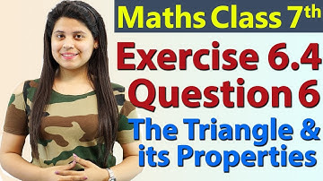 Q 6, Ex 6.4 - The Triangle and its Properties - Chapter 6 - Maths Class 7th - NCERT