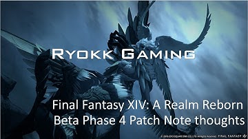 FFXIV: A Realm Reborn - Review of the phase 4 beta changes and thoughts