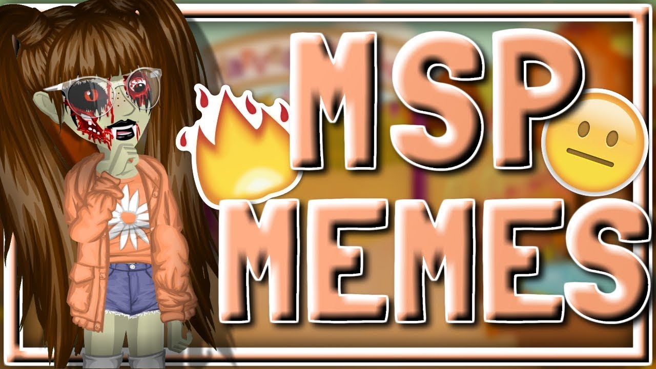  MSP MEMES  YouTube