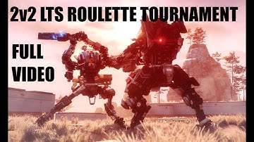 The November 2v2 LTS Roulette Tournament (Full Video, All Parts) (Titanfall 2)