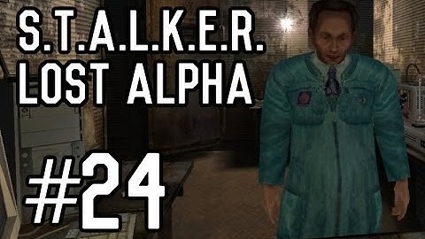 S.T.A.L.K.E.R.: Lost Alpha - Part 24 [Playthrough] [Walkthrough] [Gameplay]