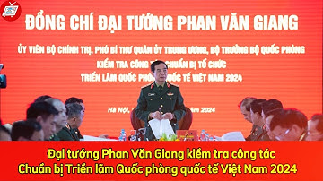 Đại tướng Phan Văn Giang kiểm tra công tác chuẩn bị Triển lãm Quốc phòng quốc tế Việt Nam 2024 ITHTN