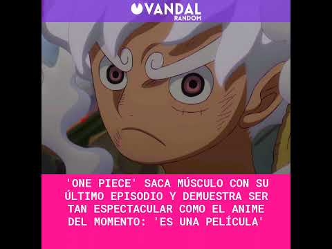 'One Piece' saca músculo con su último episodio y demuestra ser tan espectacular como el anime de...