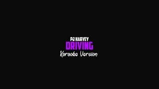 PJ Harvey - Driving (Karaoke Version)