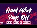 Future, Juice WRLD - Hard Work Pays Off (Lyrics)