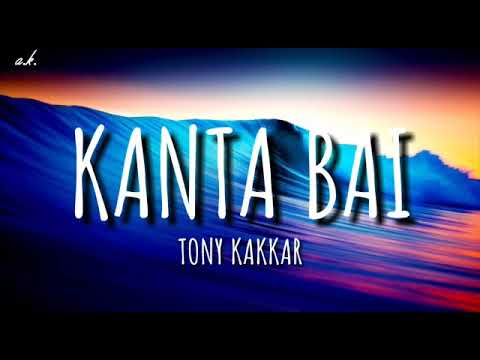 Kanta Bai Lyrics   Tony Kakkar Karishma Sharma FromSange