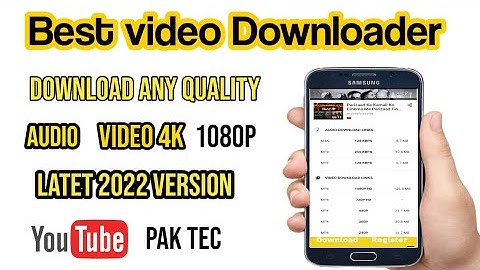 best video download app for android | Download 4k 1080p 720p videos | pak tec