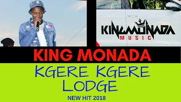 King Monada - Kgere Kgere Lodge |New Hit 2018|