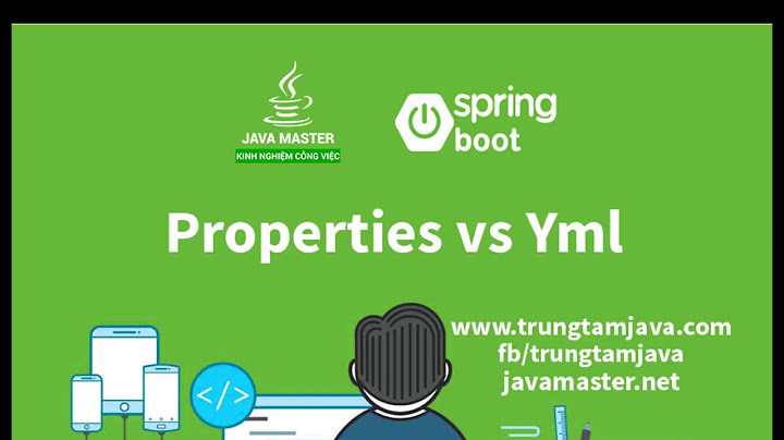 Spring Boot 06 - Cấu hình bằng Properties và YML | JMaster.io Trung Tâm Java