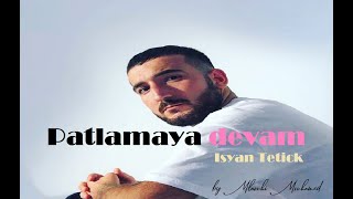 Patlamaya Devam_Isyan Tetick_English and Turkish Lyrics