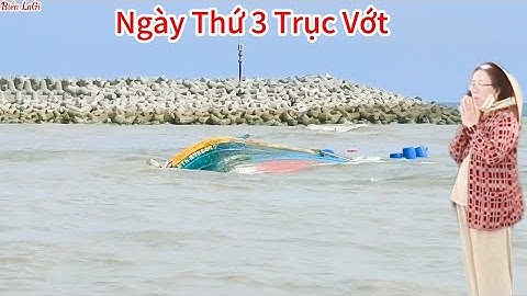 Ròng Rã 3 Ngày Trục Vớt Chiếc Ghe Ốc Thứ 2