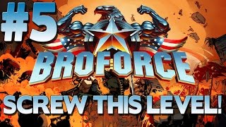 Broforce Ep.5 - Screw This Level!