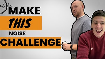 Make this noise challenge