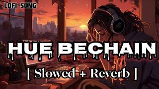 Hue bechain || yaseer Desai & palak muchal || slowed x reverb ||