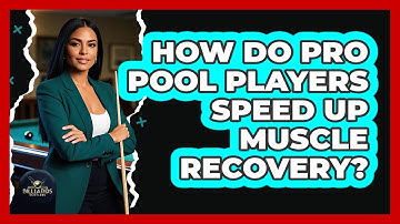 How Do Pro Pool Players Speed Up Muscle Recovery? - Billiards Hustlers