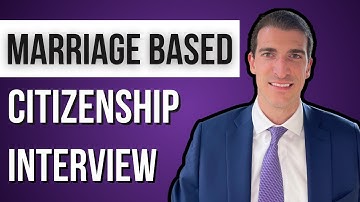 Marriage-Based Citizenship Interview - Everything You Need to Know