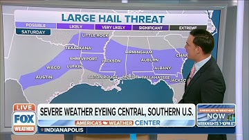 Large Hail, Damaging Winds Will Be Main Threat For Possible Severe Storms In South