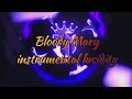 bloody mary (instrumental) lucidity