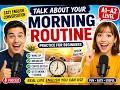 Speak English Naturally with Morning Routine ☀️ | Easy English Conversation Practice for Beginners