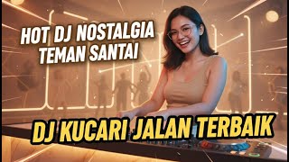 Dj Kucari Jalan Terbaik  Dj Remix Nostalgia Viral Bass Terbaru 2026