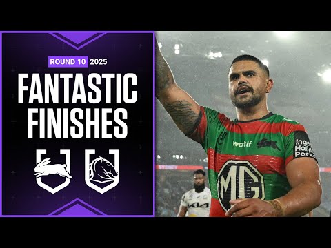 Fantastic finishes: Rabbitohs v Broncos - Round 10, 2025