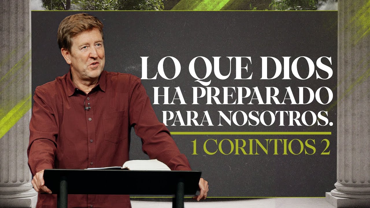 Lo Que Dios Ha Preparado para Nosotros | 1 Corintios 2 |Pastor Gary ...