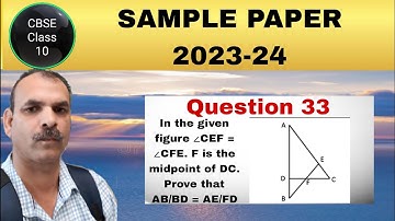 2023-24 Sample paper CBSE Class 10 Q 33:  Angle CEF= CFE. F is the midpoint of DC  Prove AB/BD=AE/FD