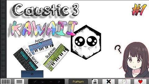 [Caustic 3 File] Kawaii Future Bass Tutorial