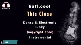 This Close | half cool | Youtube Audio Library | Copyright free music