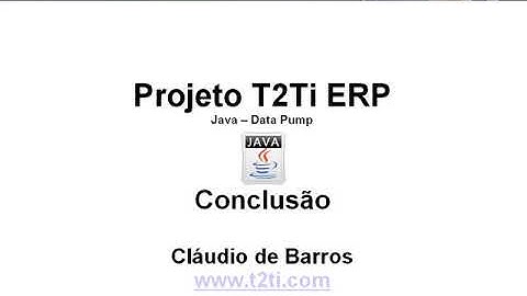 T2Ti ERP 2.0 - Java RIA - Data Pump - 08   Conclusao