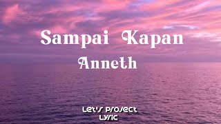 Sampai Kapan - Anneth | Lirik Lagu (Jaga Hati Untukmu)