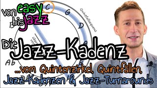 Die Jazz Vollkadenz: Vom Quintenzirkel, Quintfällen, Jazz-Kadenzen &amp; Jazz-Turnarounds