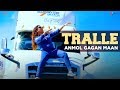 Tralle - Anmol Gagan Maan ft.Garry Atwal (Att Karvati Fame) | Latest Punjabi Songs 2018 | Saga Music